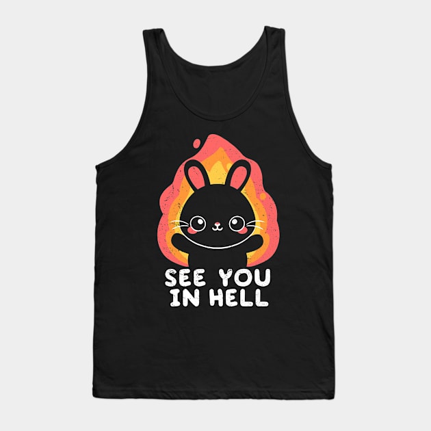 bunny see you in hell Tank Top by NemiMakeit